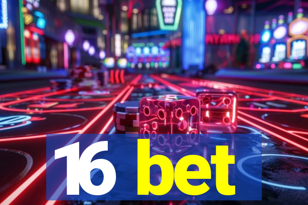 16 bet